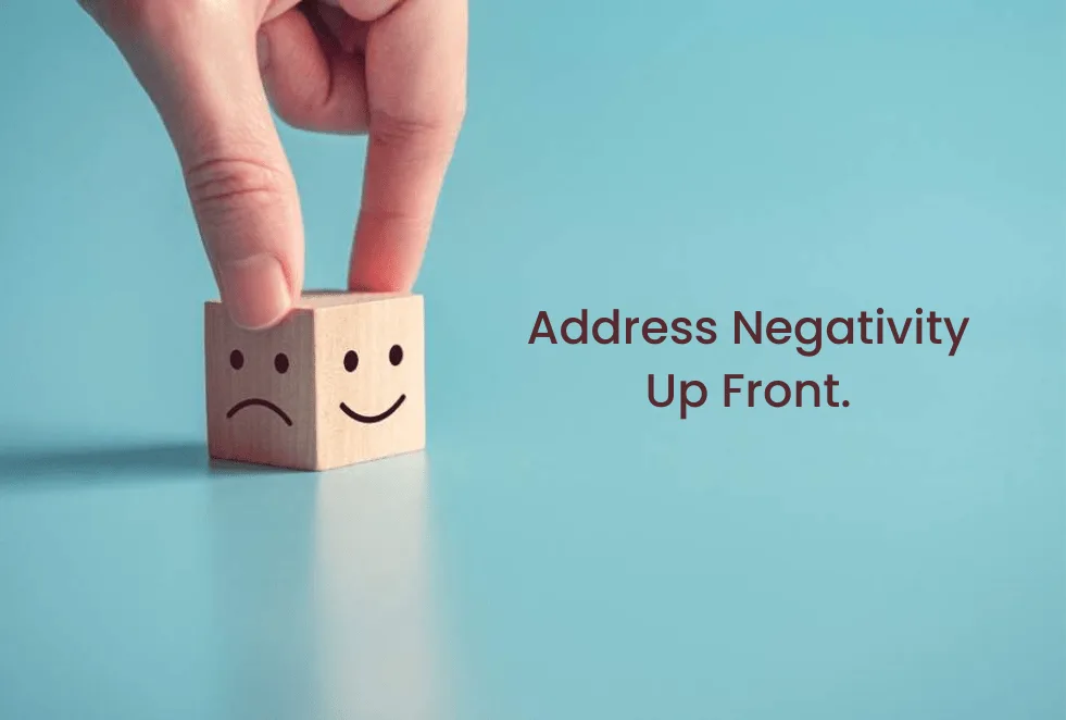 Address Negativity Up Front.