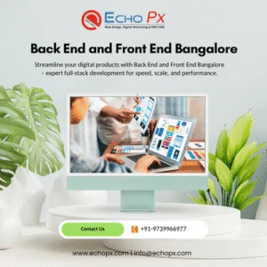 Back End and Front End Bangalore Back End and Front End Bangalore