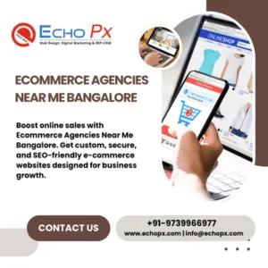 Ecommerce Agencies Near Me Bangalore
