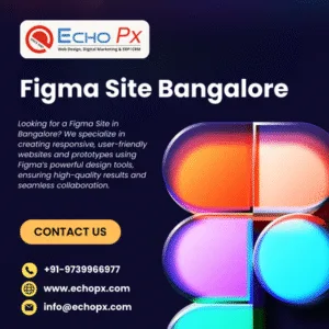 Figma Site Bangalore