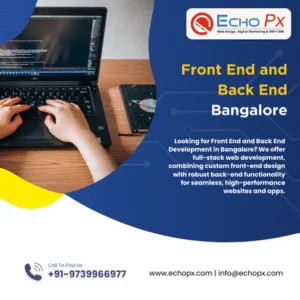 Front End and Back End Bangalore Front End and Back End Bangalore
