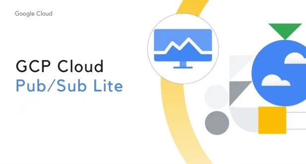 GCP Cloud PubSub Lite 2