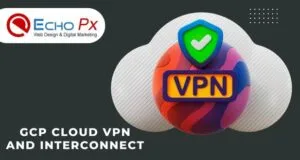 GCP Cloud VPN and Interconnect