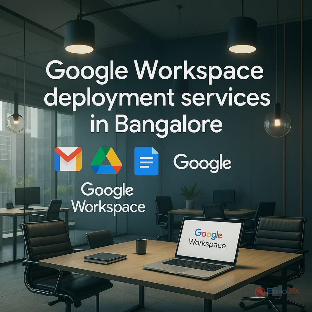 Google Workspace Deployment services in Bangalore 6 Google Workspace Deployment Services in Bangalore