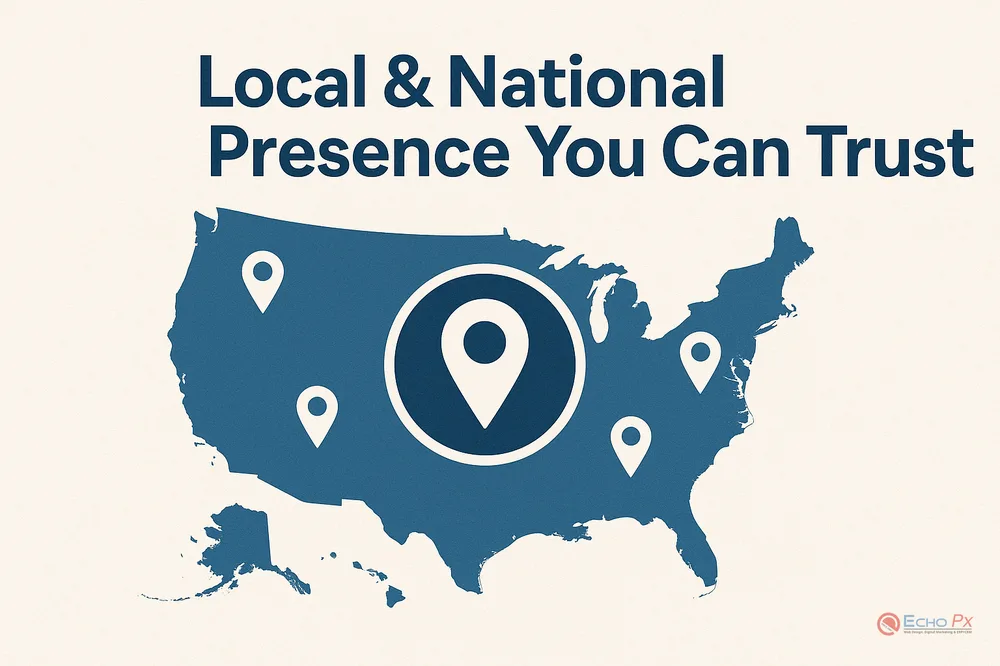 Local National Presence You Can Trust