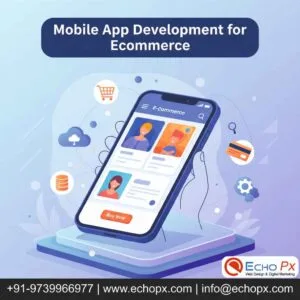 Mobile App Development for Ecommerce