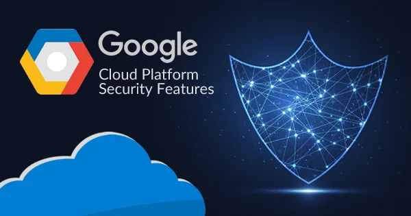 GCP Cloud Storage Solutions 2 google cloud security features