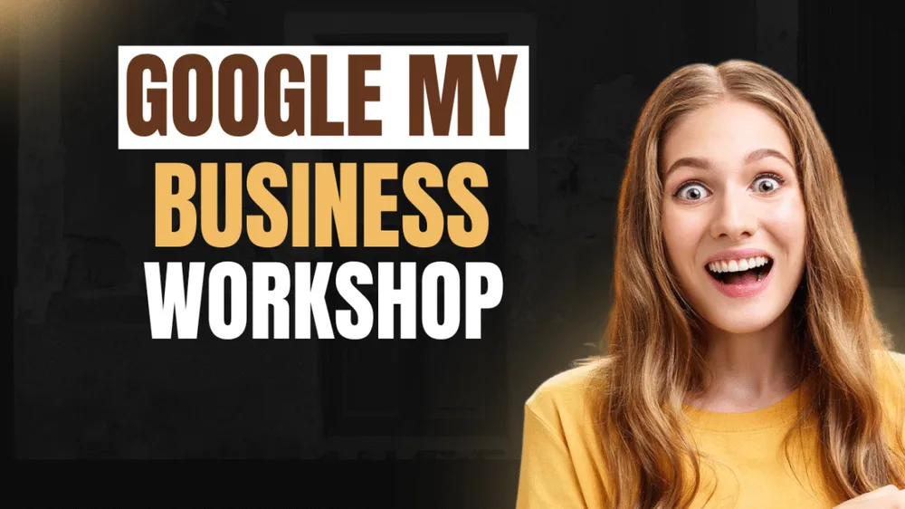 GOOGLE MY BUSINESS WORKSHOP