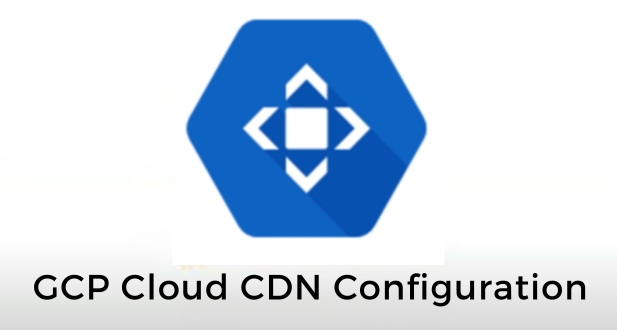 GCP Cloud CDN Configuration