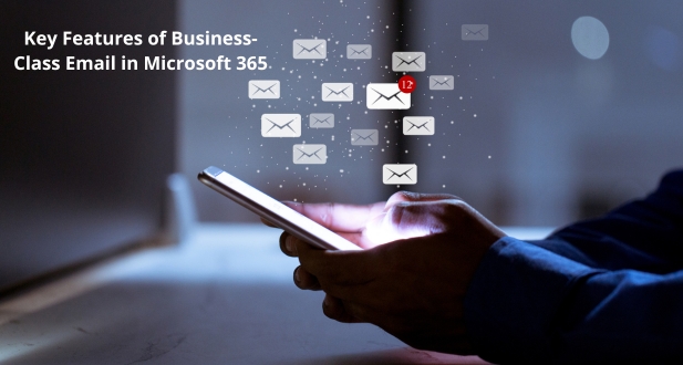 Key Features of Business-Class Email in Microsoft 365