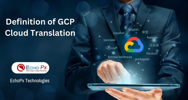Definition of GCP Cloud Translation