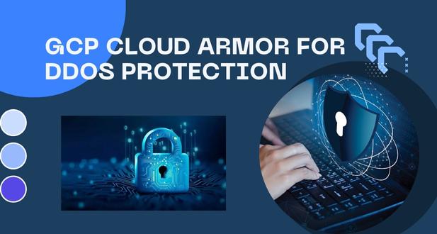 GCP Cloud Armor for DDoS Protection