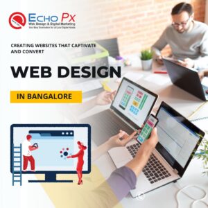 Website Designing Bangalore | Web Development Company in Bangalore, Web Design Company | EchoPx